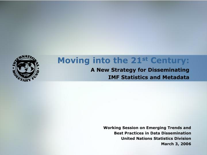 moving into the 21 st century a new strategy for disseminating imf statistics and metadata