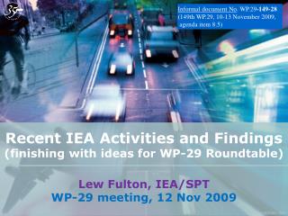 Recent IEA Activities and Findings (finishing with ideas for WP-29 Roundtable)