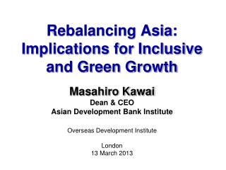 Rebalancing Asia: Implications for Inclusive and Green Growth