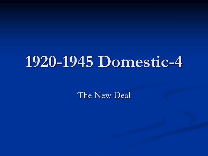 1920 1945 domestic 4