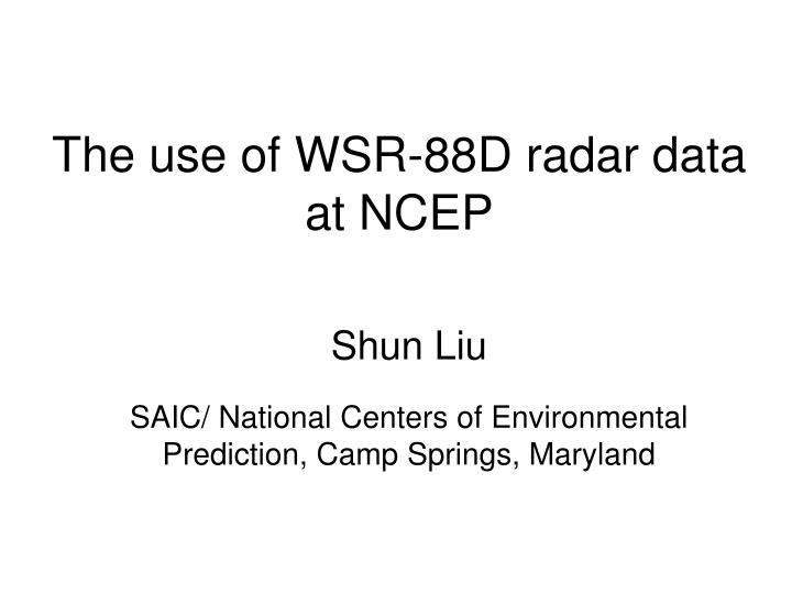 the use of wsr 88d radar data at ncep