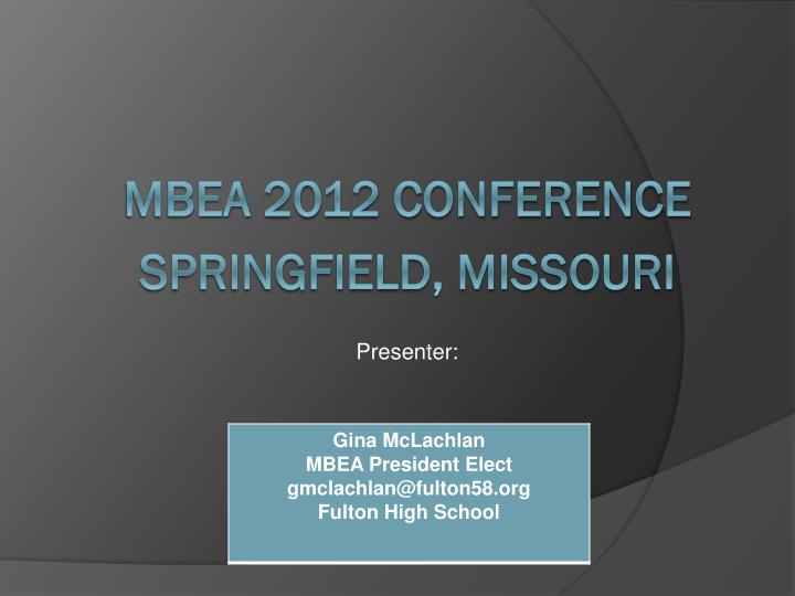 mbea 2012 conference springfield missouri presenter