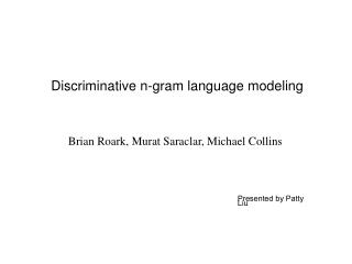 Discriminative n-gram language modeling