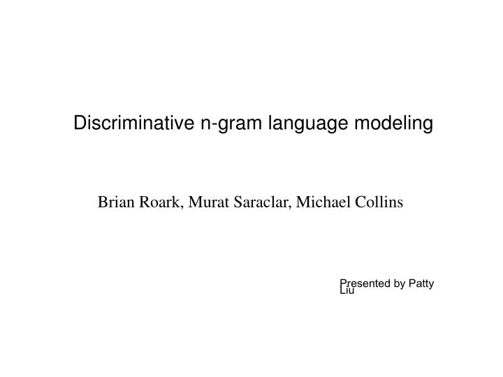 discriminative n gram language modeling