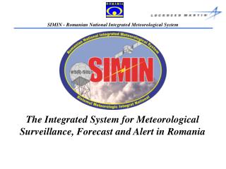 The Integrated System for Meteorological Surveillance, Forecast and Alert in Romania