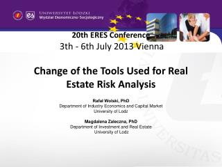 Rafa? Wolski, PhD Department of Industry Economics and Capital Market University of Lodz