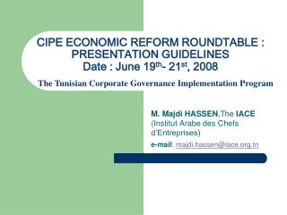 CIPE ECONOMIC REFORM ROUNDTABLE : PRESENTATION GUIDELINES Date : June 19 th - 21 st , 2008