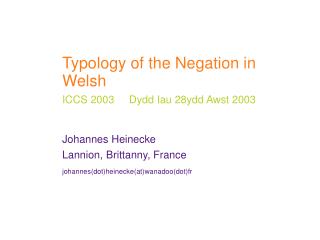 Typology of the Negation in Welsh ICCS 2003 Dydd Iau 28ydd Awst 2003