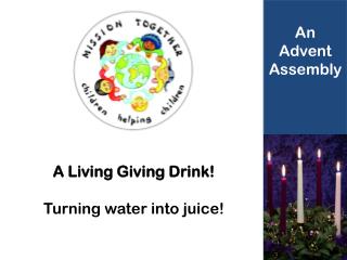 A Living Giving Drink! Turning water into juice!