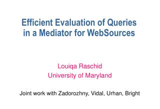 Efficient Evaluation of Queries in a Mediator for WebSources