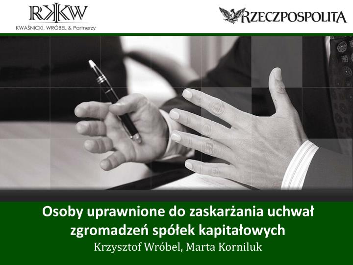 osoby uprawnione do zaskar ania uchwa zgromadze sp ek kapita owych