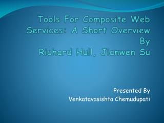 Tools For Composite Web Services: A Short Overview By Richard Hull, Jianwen Su