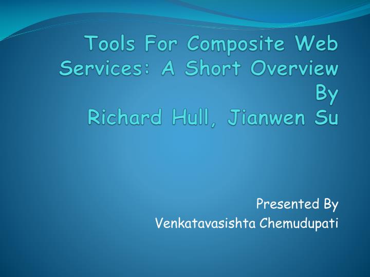 tools for composite web services a short overview by richard hull jianwen su
