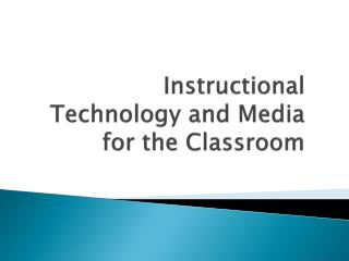 Instructional Technology and Media for the Classroom