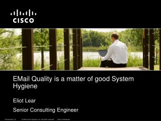 EMail Quality is a matter of good System Hygiene