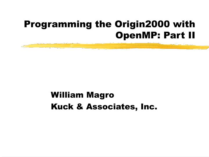 programming the origin2000 with openmp part ii