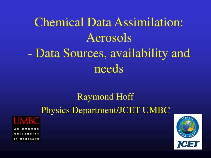 chemical data assimilation aerosols data sources availability and needs