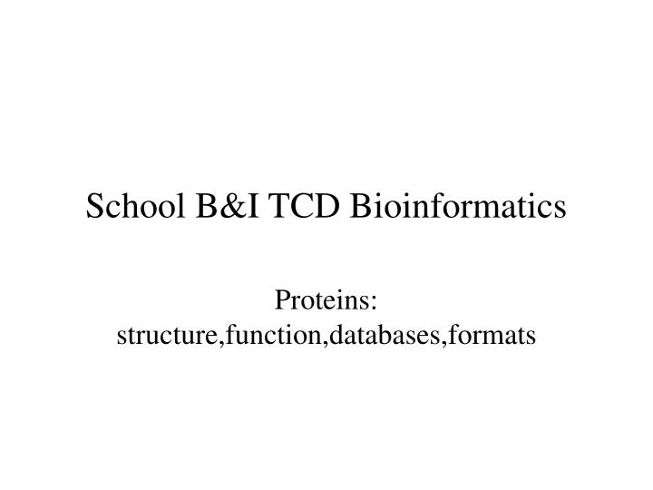 school b i tcd bioinformatics