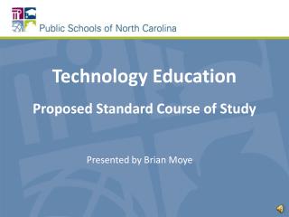 Technology Education Proposed Standard Course of Study