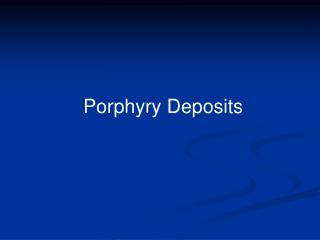 Porphyry Deposits