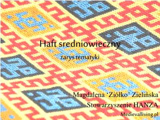 haft sredniowieczny zarys tematyki