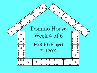 Domino House Week 4 of 6