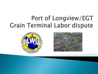 Port of Longview/EGT Grain Terminal Labor dispute