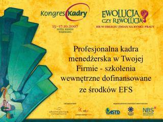 profesjonalna kadra mened erska w twojej firmie szkolenia wewn trzne dofinansowane ze rodk w efs