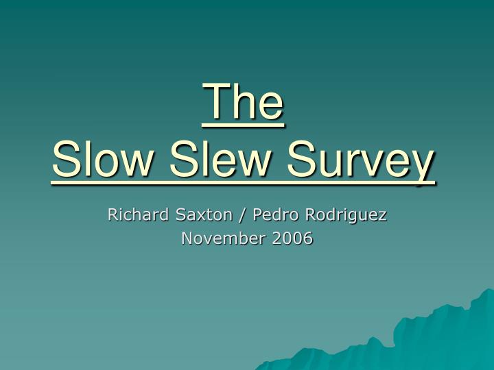 the slow slew survey