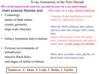 Cosmology 	nature of dark matter 	cosmic geometry 	large scale structure