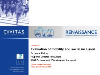 CIVITAS PLUS Evaluation of mobility and social inclusion Dr Laurie Pickup