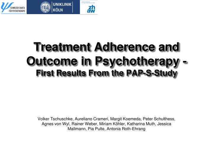 treatment adherence and outcome in psychotherapy first results from the pap s study