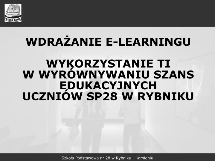 wdra anie e learningu wykorzystanie ti w wyr wnywaniu szans edukacyjnych uczni w sp28 w rybniku