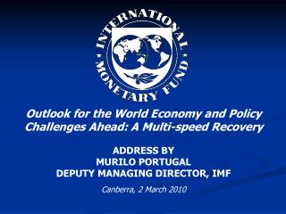 Outlook for the World Economy and Policy Challenges Ahead: A Multi-speed Recovery ADDRESS BY