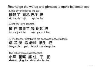 Rearrange the words and phrases to make ba sentences