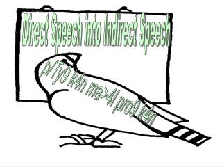Direct Speech into Indirect Speech