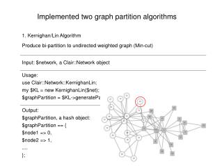 Implemented two graph partition algorithms