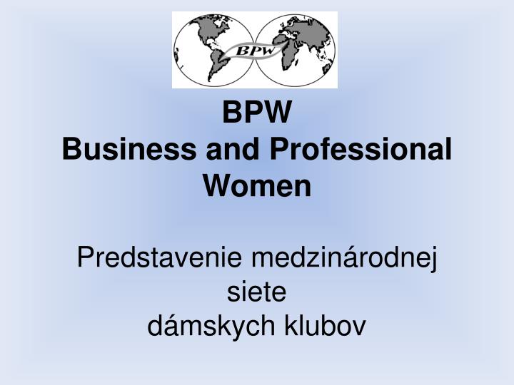 bpw business and professional women predstavenie medzin rodnej siete d mskych klubov