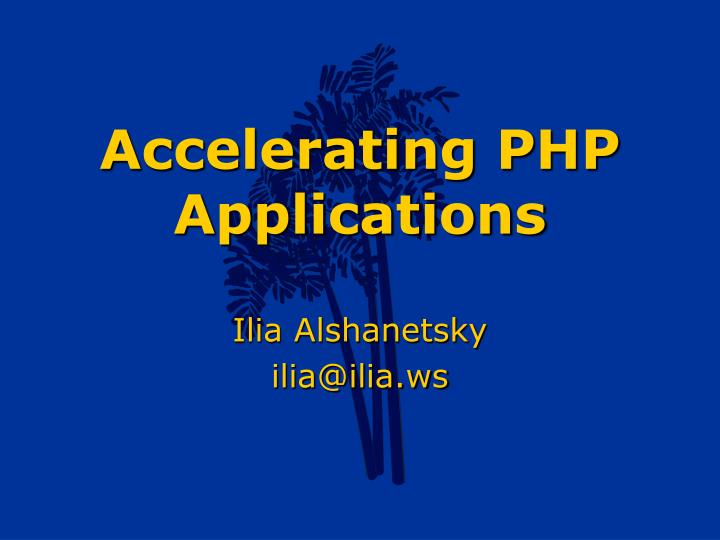 accelerating php applications