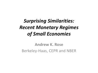 Surprising Similarities: Recent Monetary Regimes of Small Economies