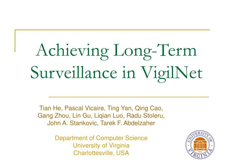 achieving long term surveillance in vigilnet