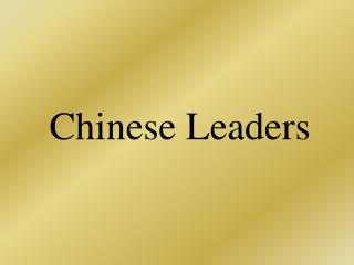 Chinese Leaders