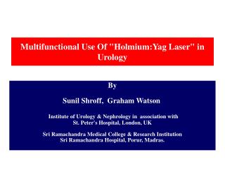 Multifunctional Use Of &quot;Holmium:Yag Laser&quot; in Urology