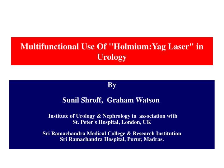 multifunctional use of holmium yag laser in urology