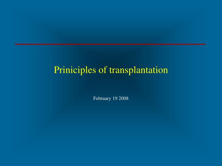 priniciples of transplantation