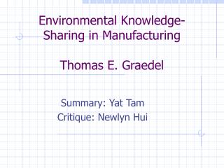 Environmental Knowledge-Sharing in Manufacturing Thomas E. Graedel