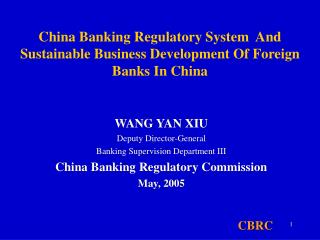 China Banking Regulatory System And Sustainable Business Development Of Foreign Banks In China