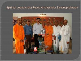 Spiritual Leaders Met Peace Ambassador Sandeep Marwah