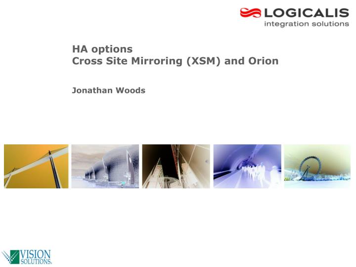 ha options cross site mirroring xsm and orion