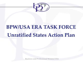 BPW/USA ERA TASK FORCE Unratified States Action Plan